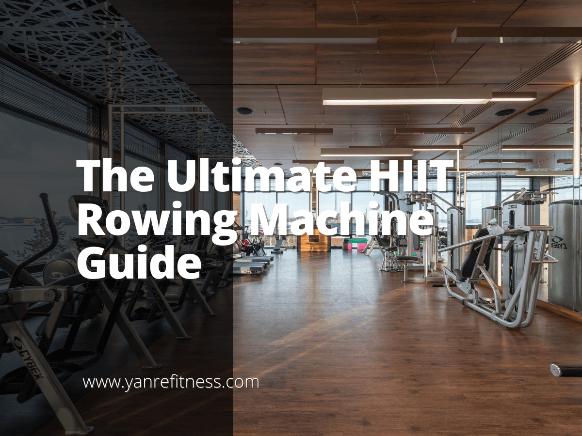 The Ultimate HIIT Rowing Machine Guide 3