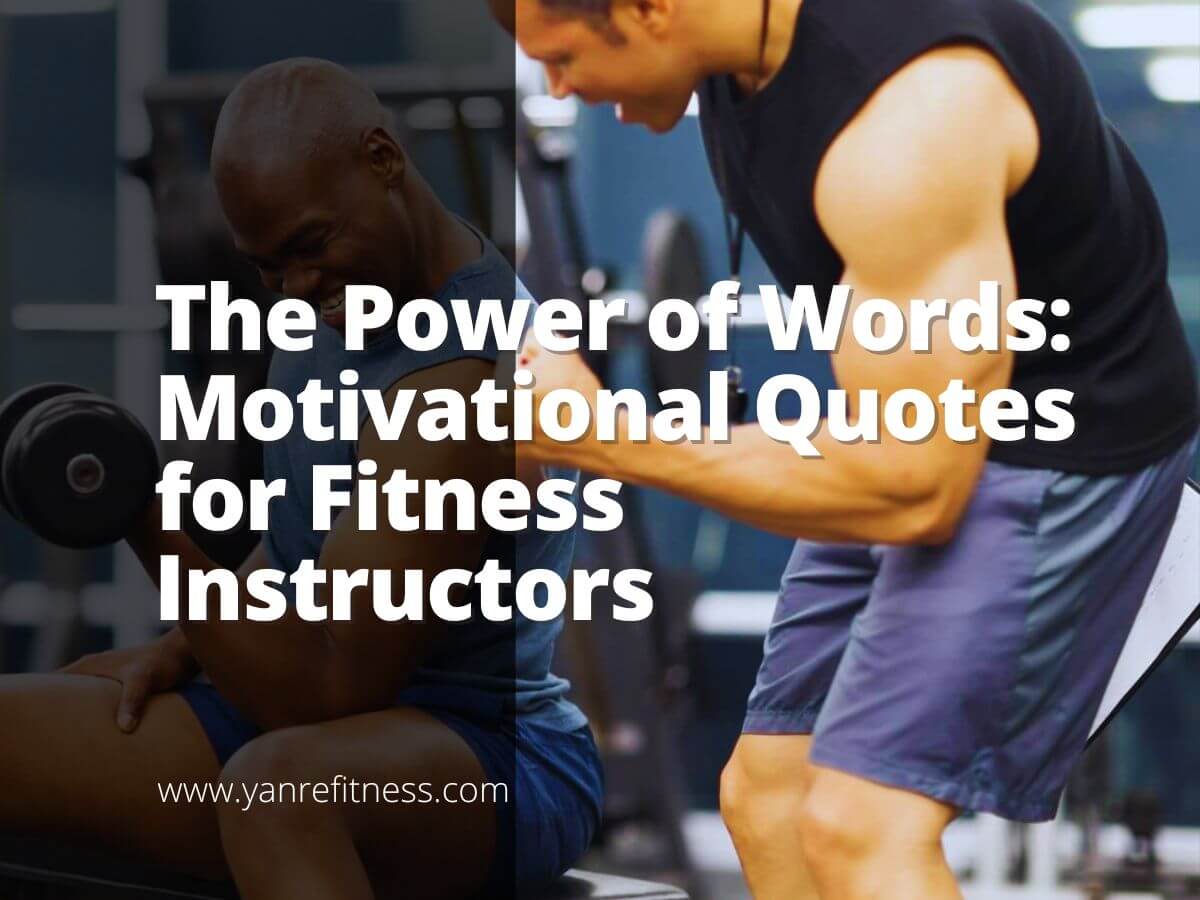 The Power of Words: Motivational Quotes for Fitness Instructors 10